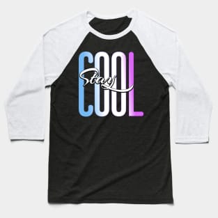 Stay Cool | Mood-Boster Gift Baseball T-Shirt